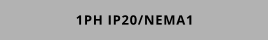 1PH IP20/NEMA1